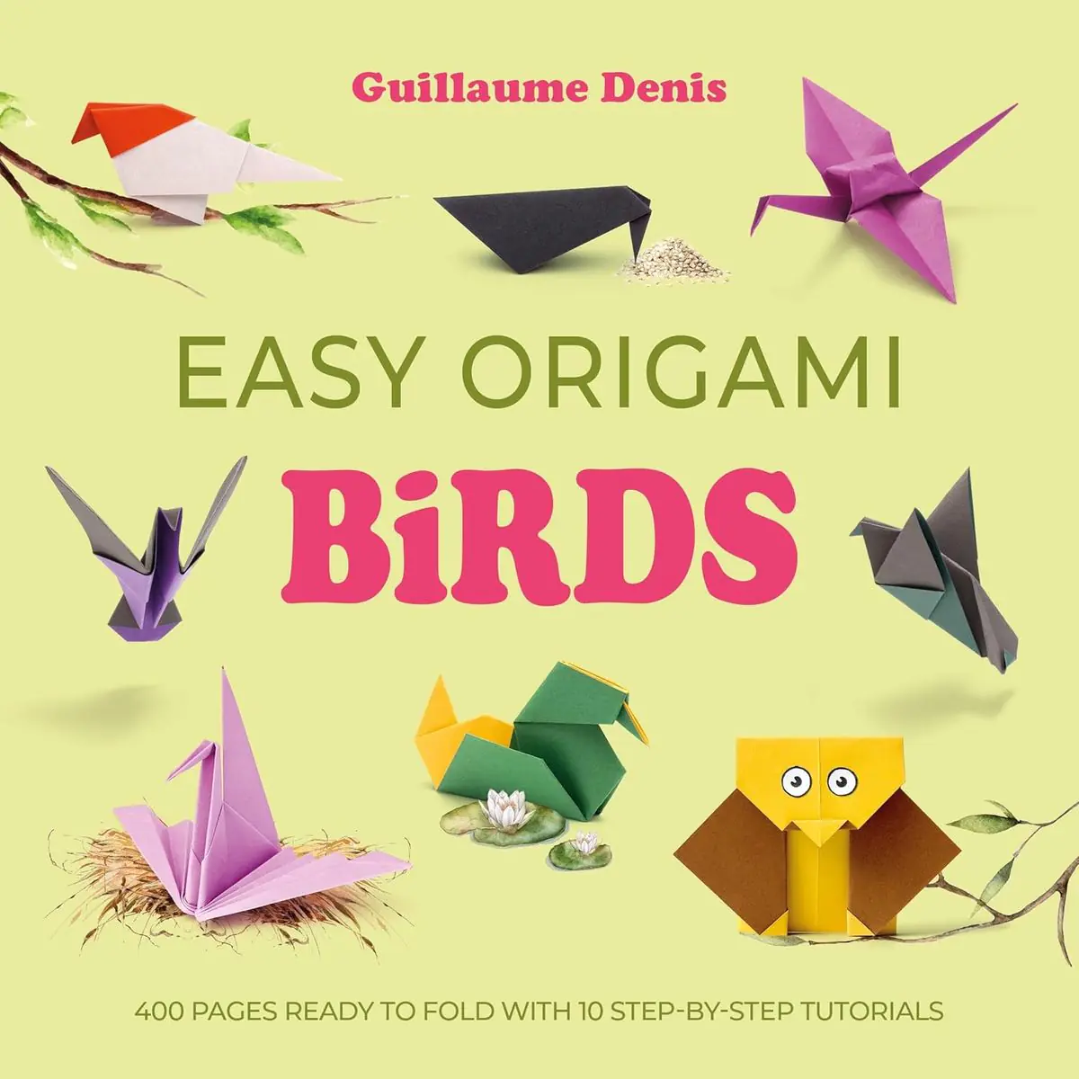 Książka - Easy Origami Birds. 400 Pages Ready to Fold with 10 Step-by-Step Tutorials