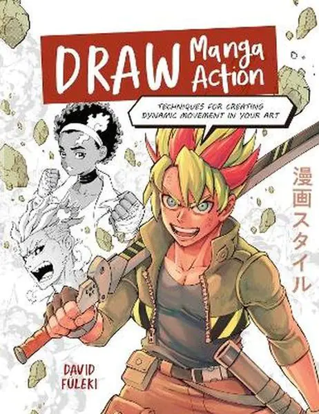 Książka - Draw Manga Action. Techniques for Creating Dynamic Movement in Your Art