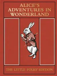 Książka - Alice's Adventures in Wonderland: The Little Folks' Edition
