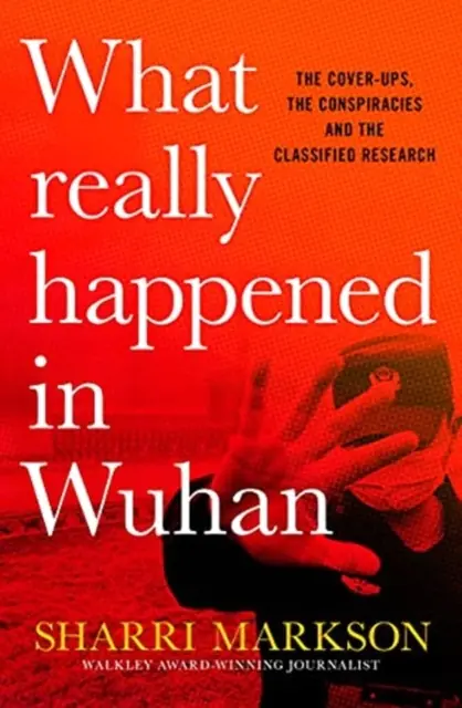 Książka - What Really Happened In Wuhan: A Virus Like No Other, Countless Infections, Millions of Deaths (2021)