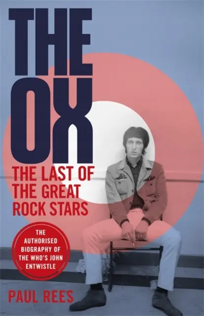 Książka - The Ox: The Last of the Great Rock Stars: The Authorised Biography of The Whos John Entwistle