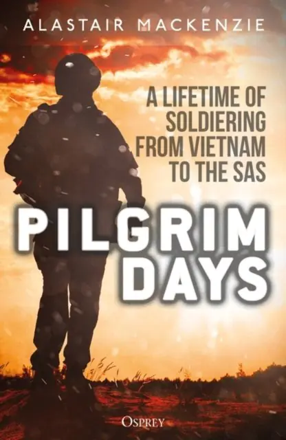 Książka - Pilgrim Days: a Lifetime Of Soldiering From Vietnam To The Sas