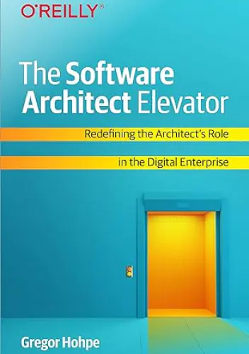 Książka - THE SOFTWARE ARCHITECT ELEVATOR: REDEFINING THE ARCHITECT'S ROLE IN THE DIGITAL ENTERPRISE
