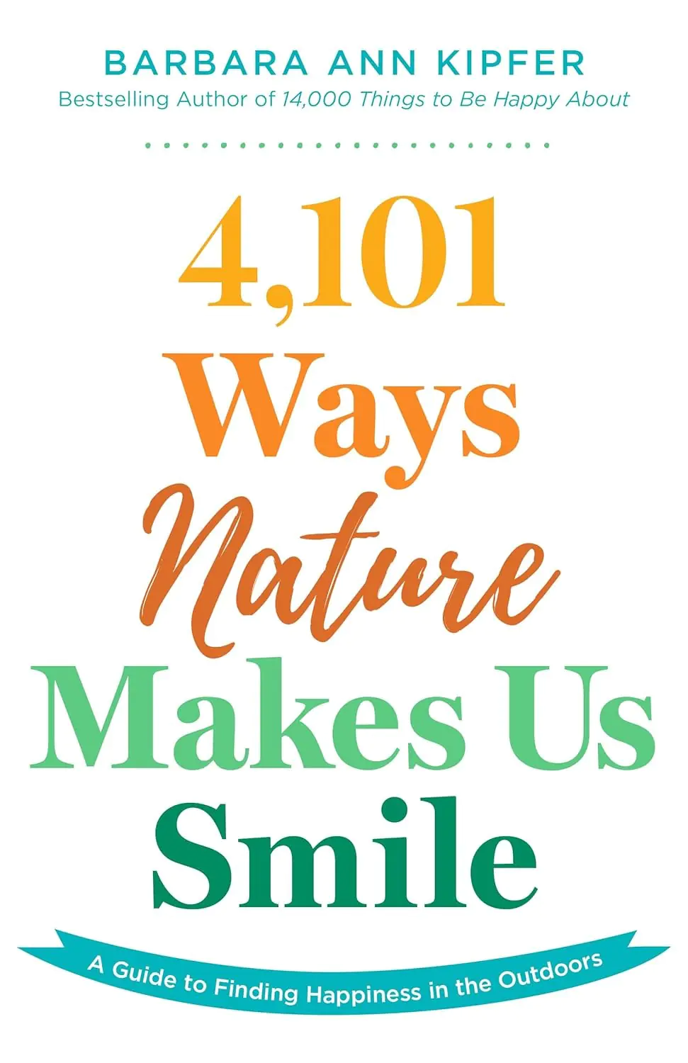 Książka - 4,101 Ways Nature Makes Us Smile