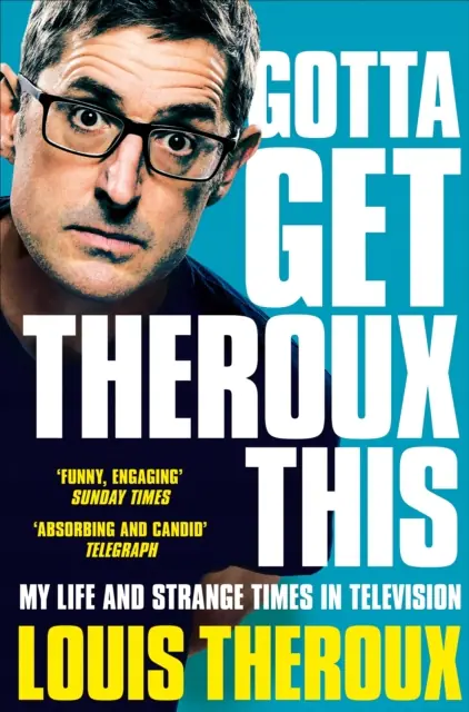 Książka - Gotta Get Theroux This: My life and strange times in television