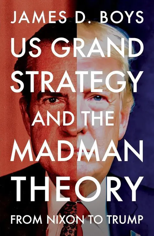 Książka - US grand strategy and the Madman Theory. From Nixon to Trump