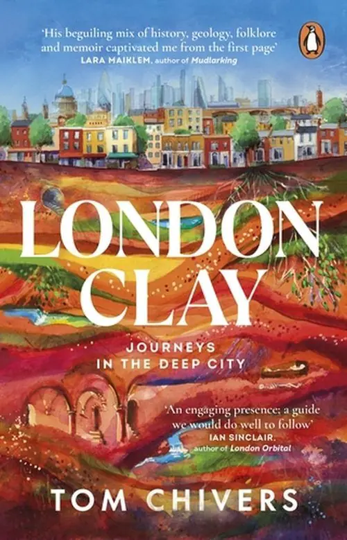 Książka - London Clay: Journeys in the Deep City
