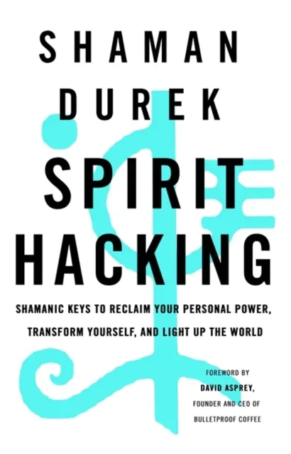 Książka - Spirit Hacking: Shamanic keys to reclaim your personal power, transform yourself and light up the world
