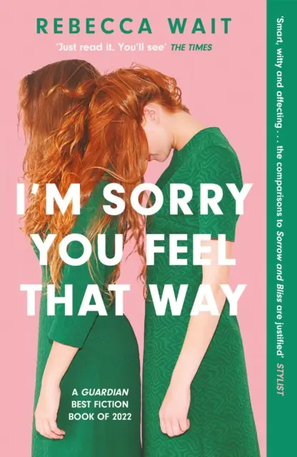 Książka - Im Sorry You Feel That Way: If you liked Meg Masons Sorrow and Bliss, youll love this novel - Good Housekeeping