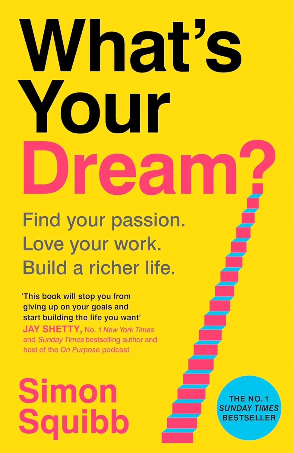 Książka - What's Your Dream?: Find Your Passion. Love Your Work. Build a Richer Life