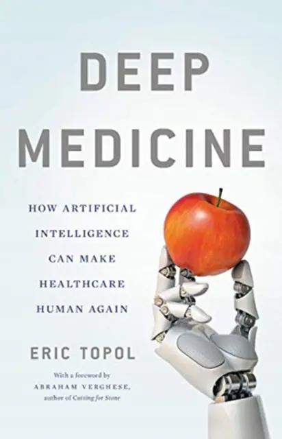 Książka - Deep Medicine: How Artificial Intelligence Can Make Healthcare Human Again