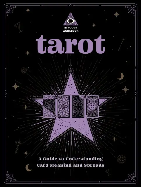 Książka - Tarot: An In Focus Workbook: A Guide to Understanding Card Meanings and Spreads