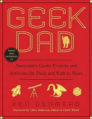 Książka - Geek Dad: Awesomely Geeky Projects and Activities for Dads and Kids to Share
