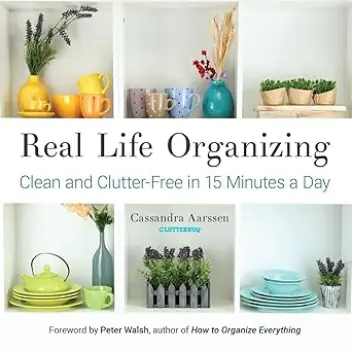 Książka - Real Life Organizing: Clean and Clutter-Free in 15 Minutes a Day (Feng Shui Decorating, for Fans of Cluttered Mess)