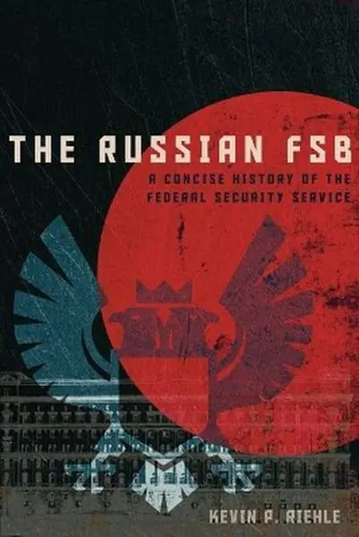 Książka - The Russian FSB. A Concise History of the Federal Security Service