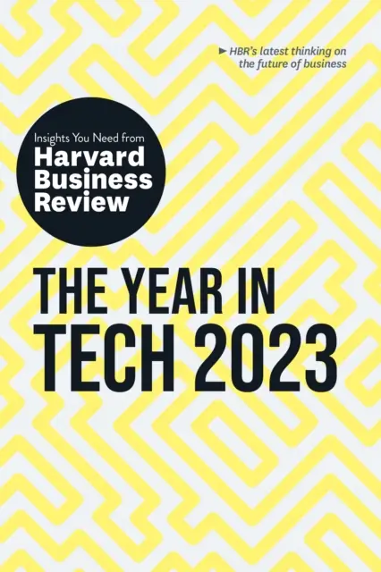 Książka - The Year in Tech, 2023: The Insights You Need from Harvard Business Review