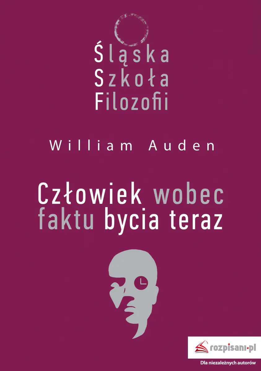 Książka - Śląska Szkoła Filozofii. Człowiek wobec faktu bycia teraz