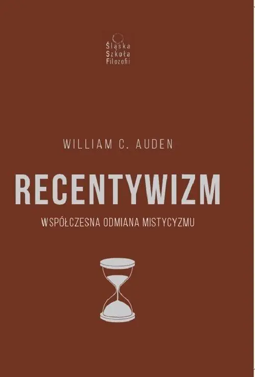 Książka - Recentywizm. Współczesna odmiana mistycyzmu