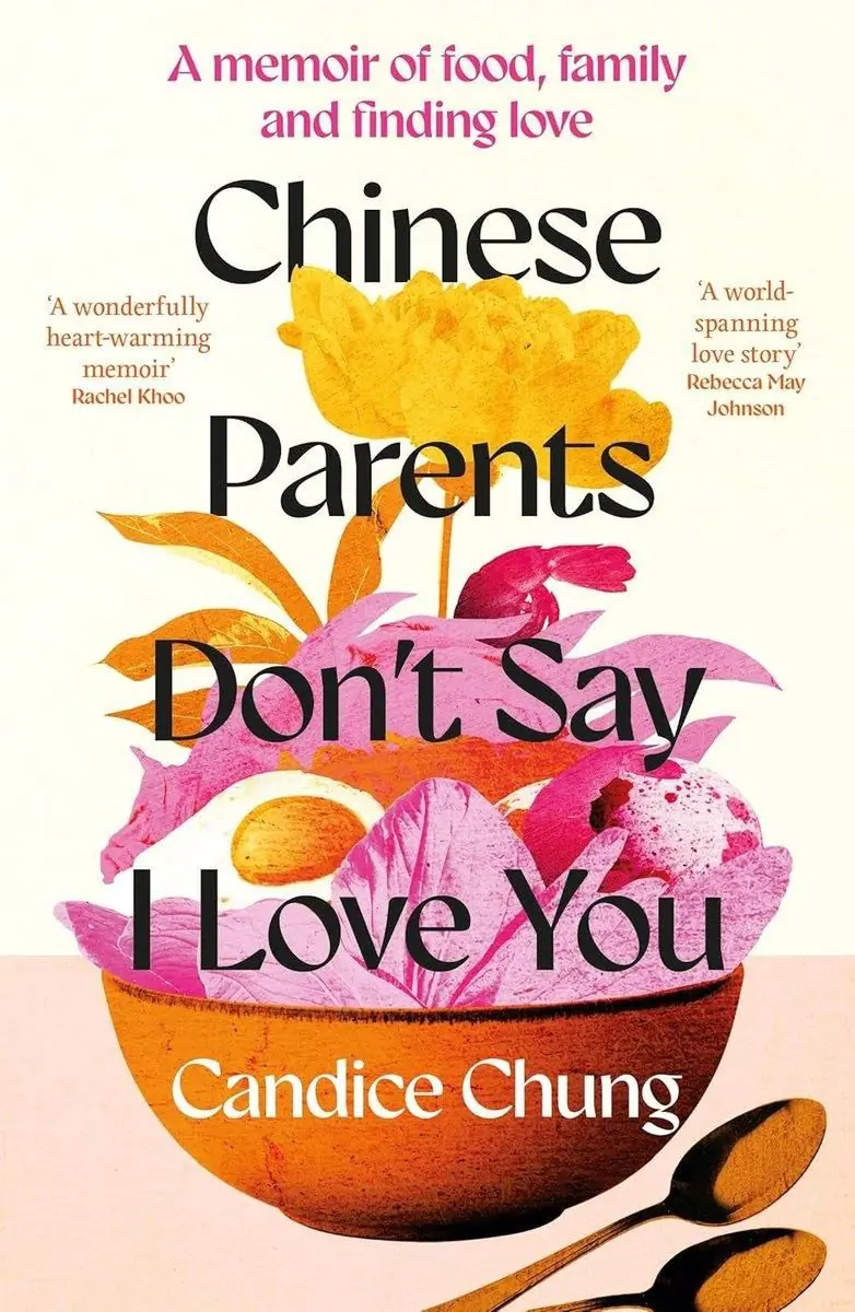 Książka - Chinese Parents Don't Say I Love You. A Memoir of Food, Family and Finding Love