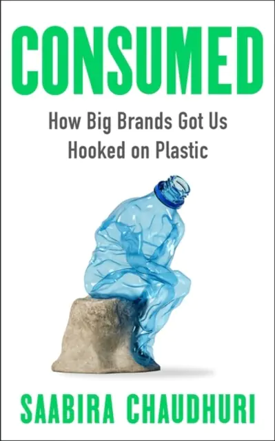 Książka - Consumed. How Big Brands Got Us Hooked on Plastic wer. angielska