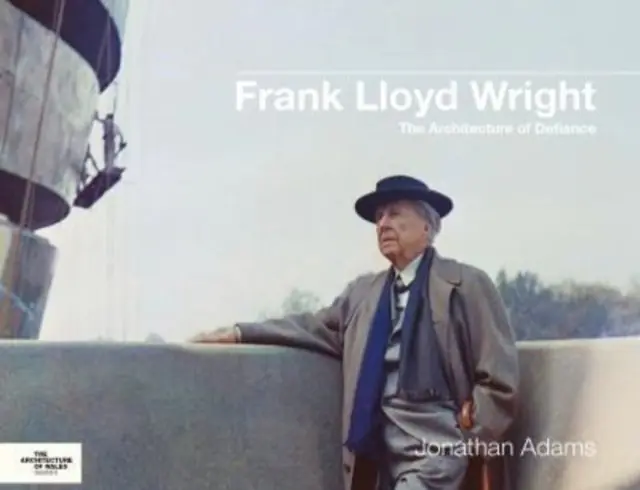 Książka - Frank Lloyd Wright. The Architecture of Defiance