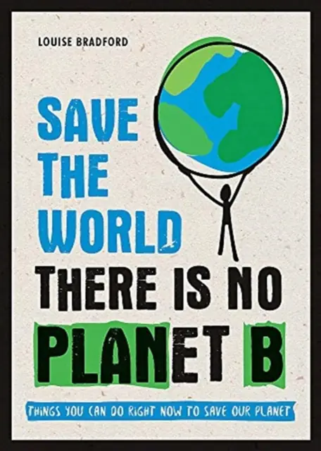 Książka - Save the World: There is No Planet B: Things You Can Do Right Now to Save Our Planet