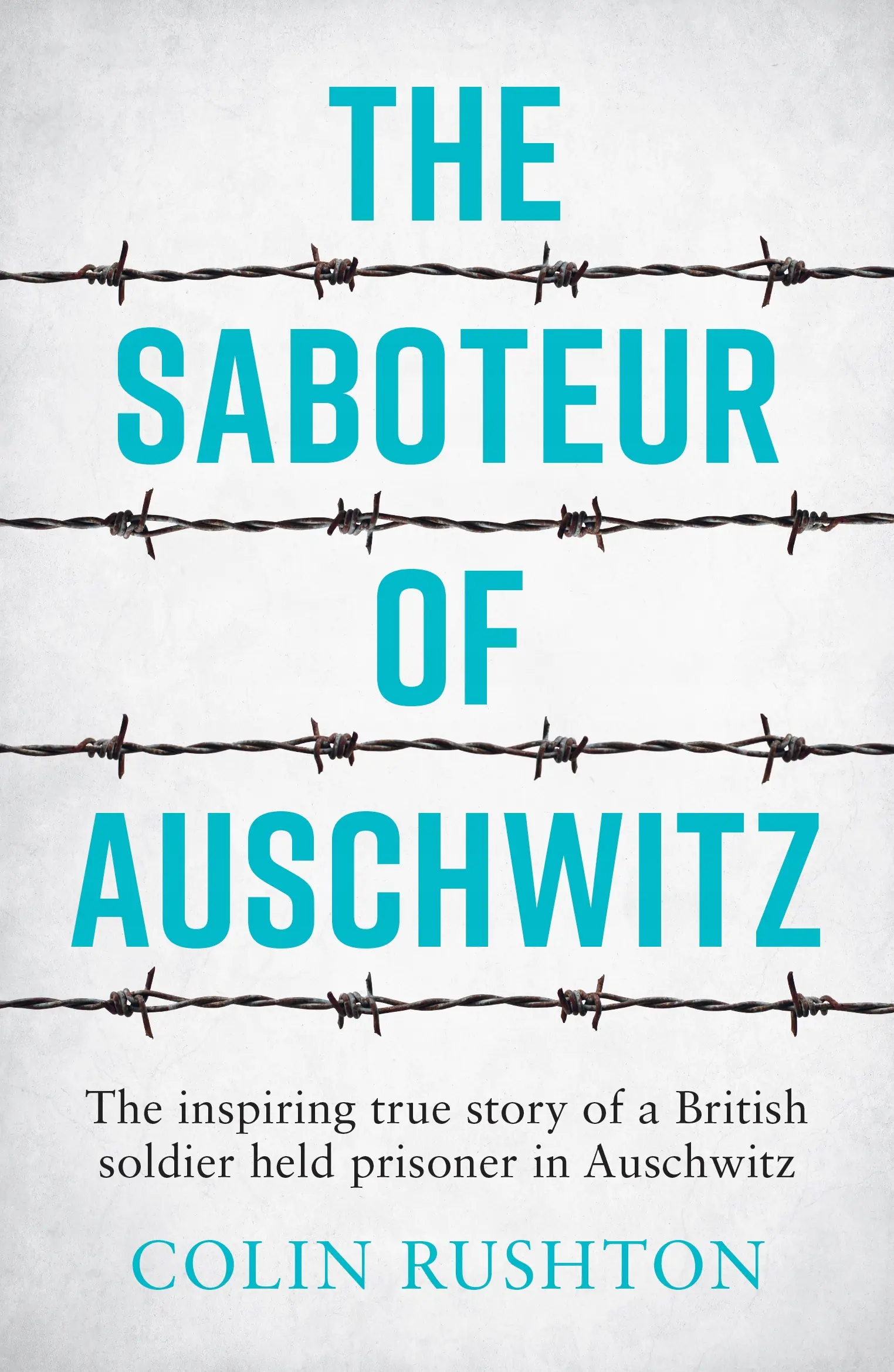 Książka - The Saboteur of Auschwitz: The Inspiring True Story of a British Soldier Held Prisoner in Auschwitz