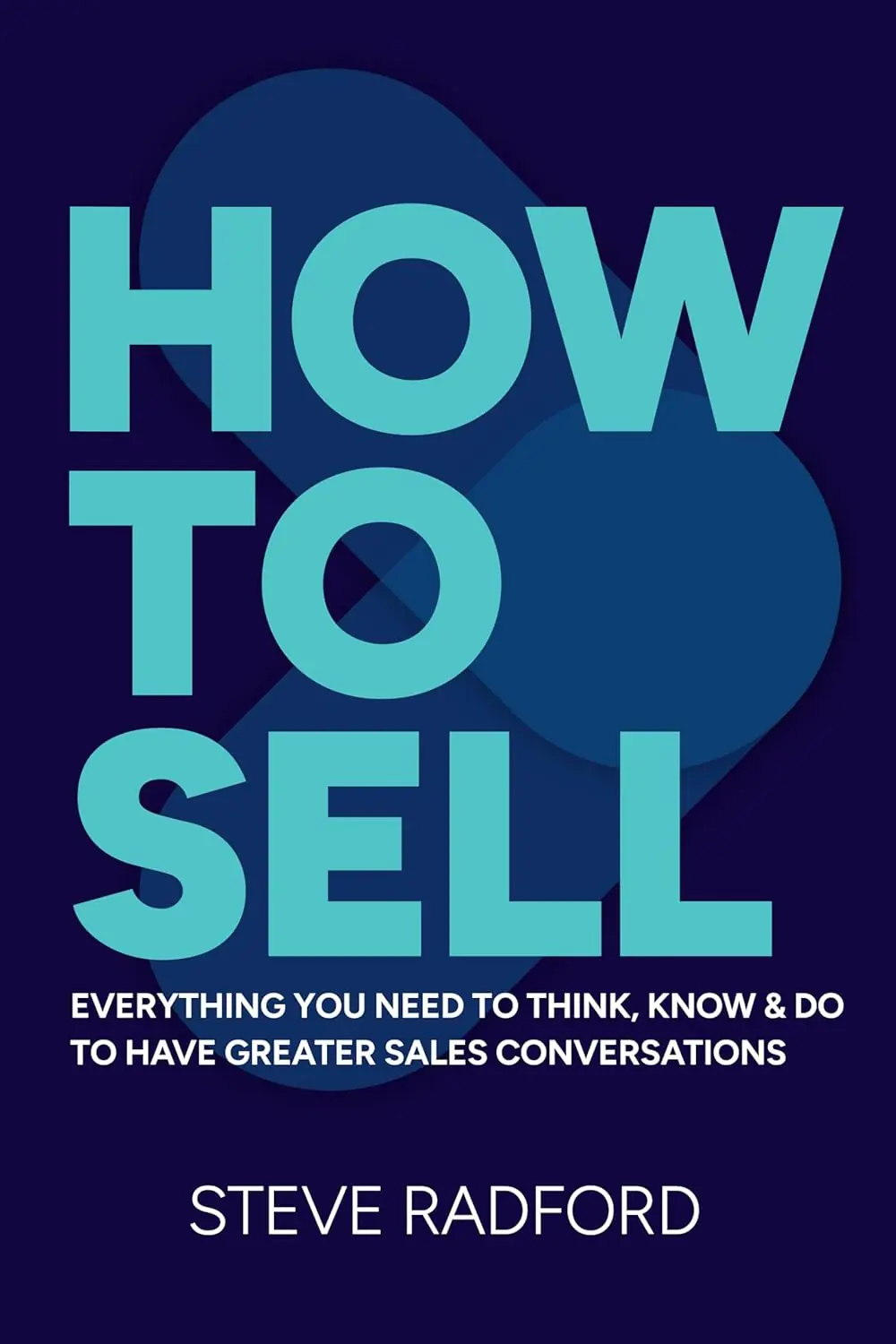 Książka - How to Sell. Everything you need to think, know and do to have greater sales conversations