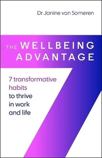 Książka - The Wellbeing Advantage. 7 transformative habits to thrive in work and life