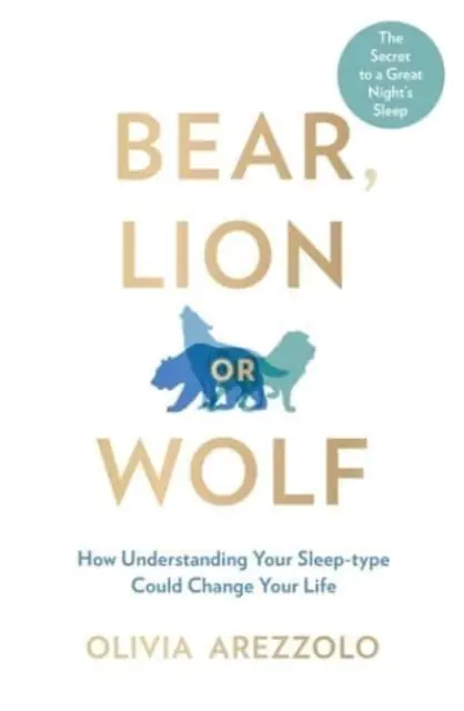 Książka - Bear, Lion or Wolf: How Understanding Your Sleep Type Could Change Your Life
