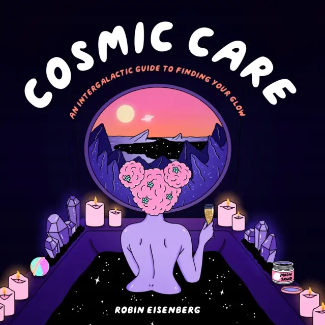 Książka - Cosmic Care: An Intergalactic Guide to Finding Your Glow
