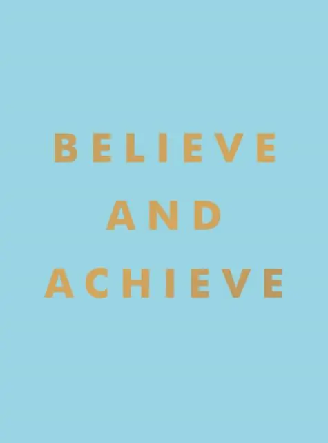 Książka - Believe and Achieve: Inspirational Quotes and Affirmations for Success and Self-Confidence