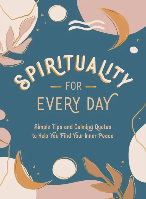 Książka - Spirituality for Every Day: Simple Tips and Calming Quotes to Help You Find Your Inner Peace