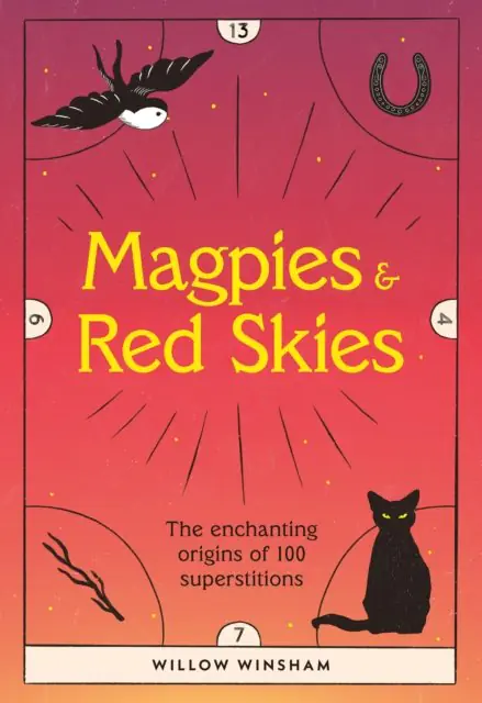 Książka - Magpies & Red Skies: The enchanting origins of 100 superstitions