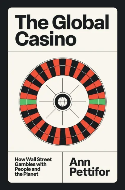 Książka - The Global Casino. How Wall Street Gambles with People and the Planet