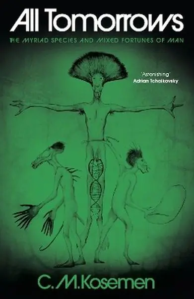 Książka - All Tomorrows. The myriad species and mixed fortunes of man