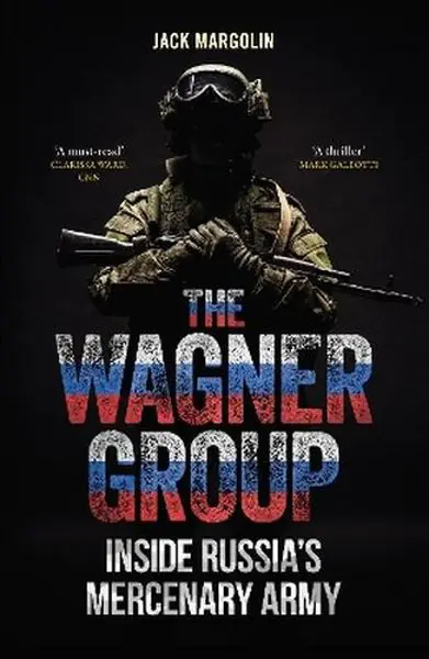 Książka - The Wagner Group. Inside Russia's Mercenary Army
