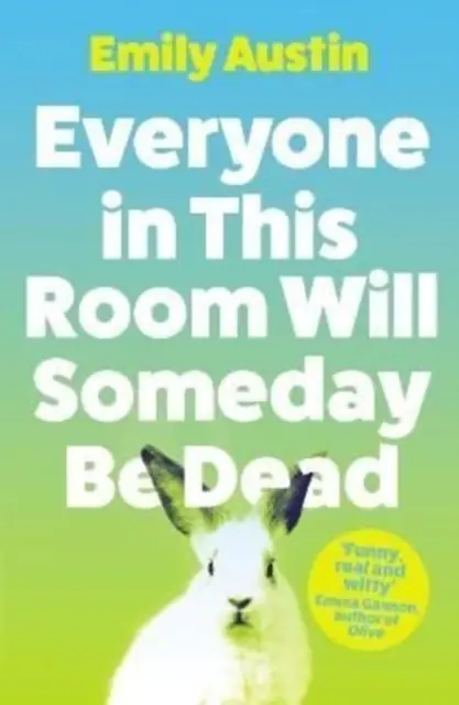 Książka - Everyone in This Room Will Someday Be Dead