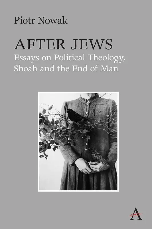 Książka - After Jews. Essays on Political Theology, Shoah and the End of Man