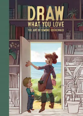 Książka - Draw What You Love: The Art of Simone Grunewald