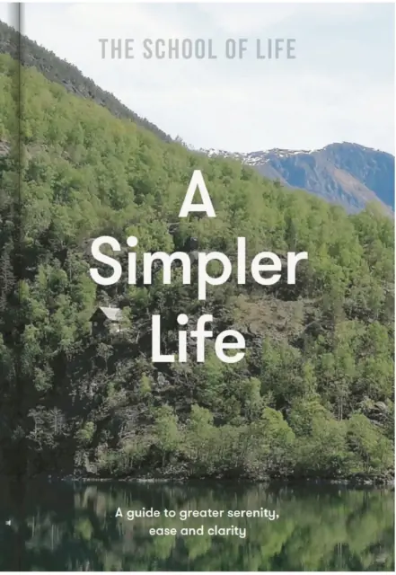 Książka - A Simpler Life. a guide to greater serenity, case, and clarity