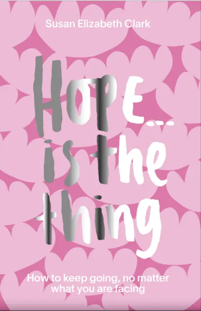 Książka - Hope... is the Thing: How to Keep Going, No Matter What You Are Facing