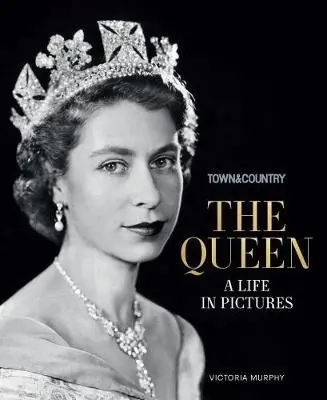 Książka - Town & Country: The Queen: A Life in Pictures