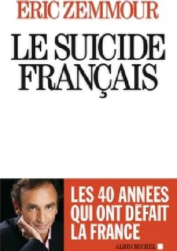 Książka - Le suicide francais - Ces quarante annees qui ont defait la France