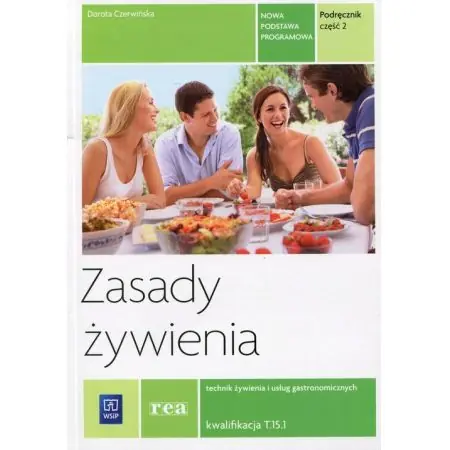 Książka - Zasady żywienia. Podręcznik do nauki zawodu technik żywienia i usług gastronomicznych. Kwalifikacja T.15.1.  Część 2