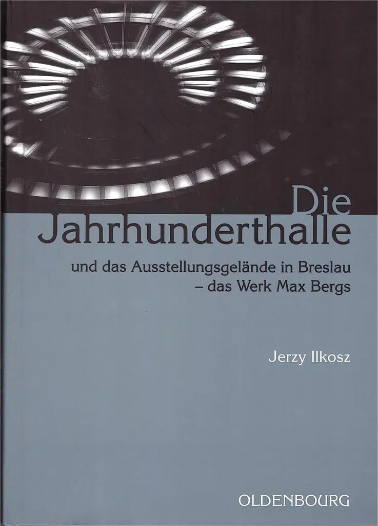 Książka - Die Jahrhunderthalle Und Das Ausstellungsgelnde..