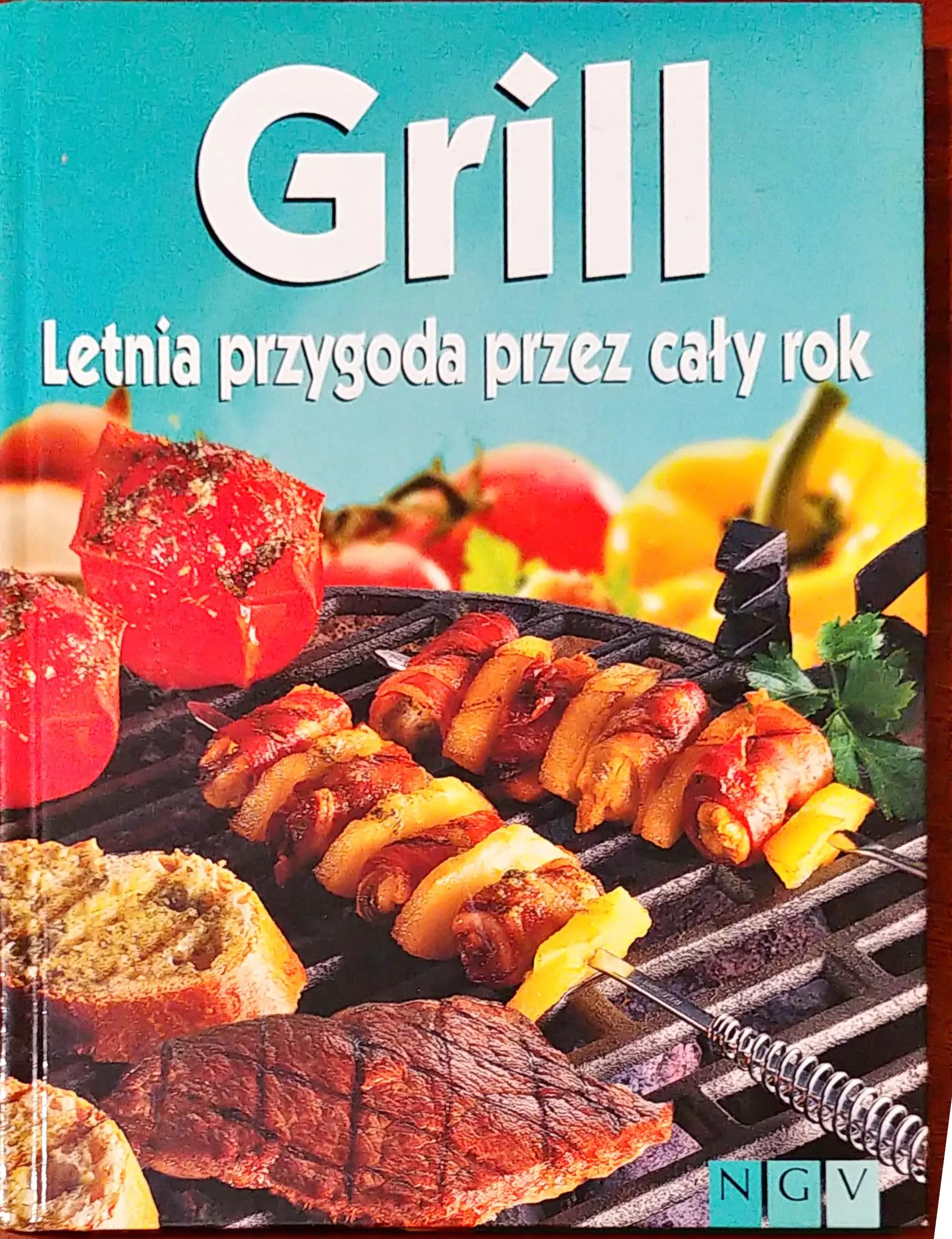 Książka - Grill. Letnia przygoda przez cały rok