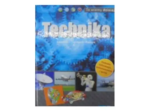 Książka - TO WIEMY DZISIAJ TECHNIKA