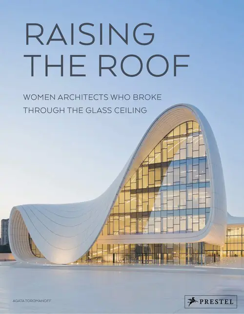 Książka - Raising the Roof: Women Architects Who Broke Through the Glass Ceiling