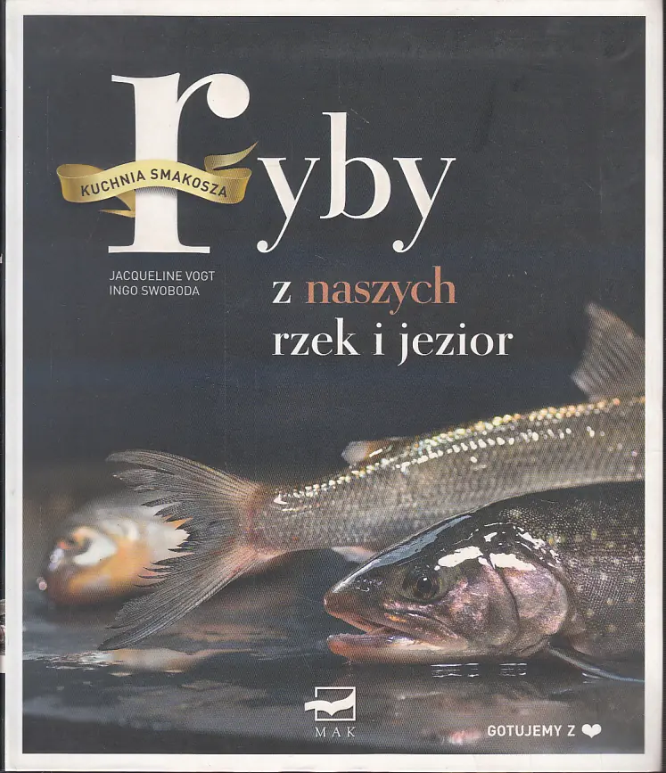 Książka - Ryby z naszych rzek i jezior. Kuchnia smakosza